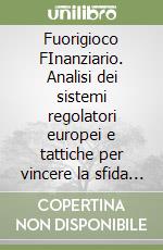 Fuorigioco FInanziario. Analisi dei sistemi regolatori europei e tattiche per vincere la sfida della sostenibilità economica del calcio