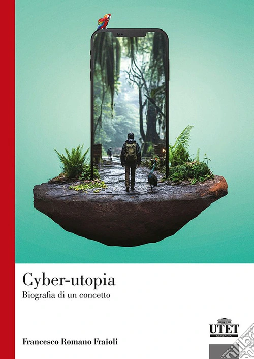 Cyber-utopia. Biografia di un concetto
