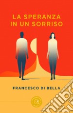 La speranza in un sorriso libro