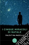 I cinque miracoli di Natale libro