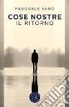 Cose nostre. Il ritorno libro