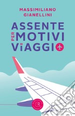 Assente per motivi di viaggio libro