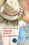 Cinque minuti all'infinito libro