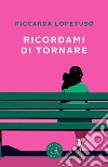 Ricordami di tornare libro