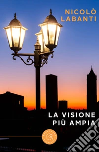 La visione più ampia