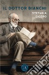 Il dottor Bianchi libro