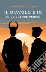 Il Diavolo e io (o le guerre perse) libro