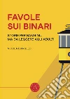 Favole sui binari. Storie per bambini... ma da leggere agli adulti libro di D'Angelo Nicola