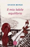 Il mio labile equilibrio libro