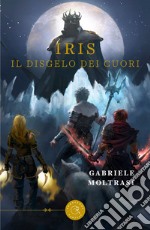 Iris. Il disgelo dei cuori