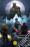 Iris. Il disgelo dei cuori libro di Moltrasi Gabriele