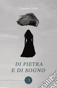 Di pietra e di sogno libro