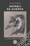 Animali da guerra libro