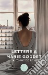 Lettere a Marie Goddet libro