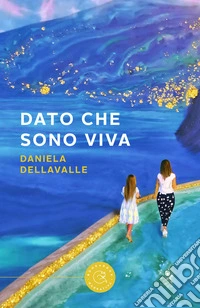 Dato che sono viva
