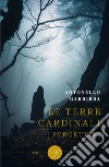 Le terre cardinali. I percettivi libro di Garribba Antonello