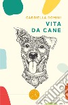 Vita da cane libro