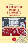 Le avventure di Delio e Giumatto. Vol. 2 libro di Giacalone Giuseppe