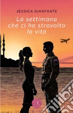 La settimana che ci ha stravolto la vita libro