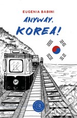 Anyway, Korea! libro