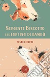 Sergente Biscotto e il fortino di bambù libro