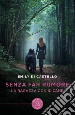 Senza far rumore. La ragazza con il cane