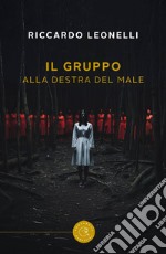 Il gruppo. Alla destra del male libro