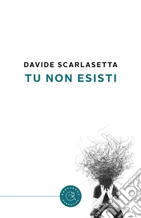 Tu non esisti libro