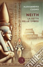 Neith. La setta delle ombre libro