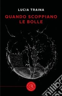 Quando scoppiano le bolle libro