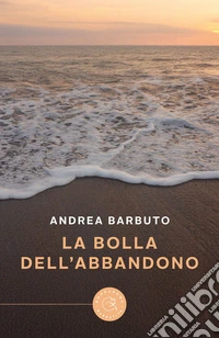 La bolla dell'abbandono libro