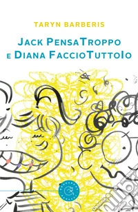 Jack PensaTroppo e Diana FaccioTuttoIo libro