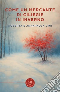 Come un mercante di ciliegie in inverno libro