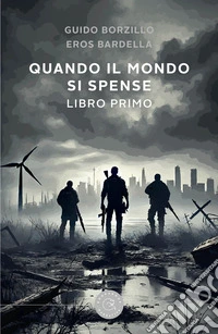 Quando il mondo si spense. Vol. 1 libro