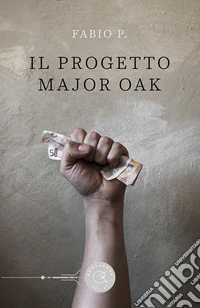 Il progetto Major Oak libro