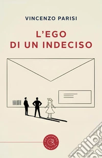 L'Ego di un Indeciso libro