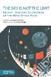 The sky is not the limit. Geopolitics and economics of the new space race libro