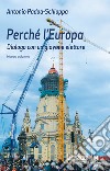 Perché l'Europa. Dialogo con un giovane elettore libro di Padoa Schioppa Antonio