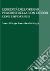 L'eredità dell'orfano. Percorsi della non fiction contemporanea libro