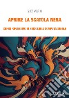 Aprire la scatola nera. Corso riflessivo di sociologia computazionale libro