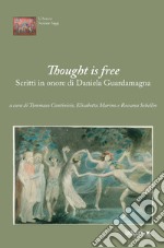 Thought is free. Scritti in onore di Daniela Guardamagna