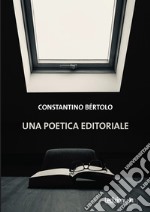 Una poetica editoriale libro