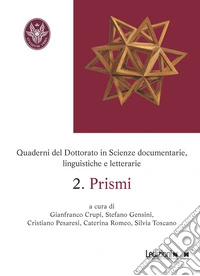Quaderni del dottorato in scienze documentarie, linguistiche e letterarie. Vol. 2: Prismi libro
