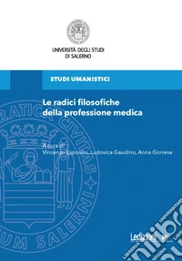 Le radici filosofiche della professione medica libro