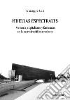 Huellas Espectrales. Memoria, capitalismo y fantasmas en la narrativa chilena reciente libro di Calì Giuseppe