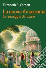 La nuova amazzonia