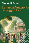 La nuova amazzonia libro