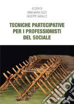 Tecniche partecipative per i professionisti del sociale libro