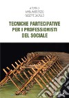 Tecniche partecipative per i professionisti del sociale libro