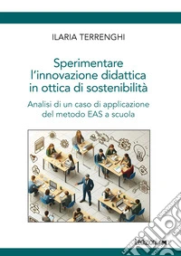Sperimentare l'innovazione didattica in ottica di sostenibilità. Analisi di un caso di applicazione del metodo EAS a scuola libro